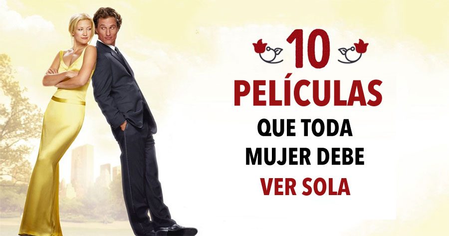 10 películas que toda mujer debe ver... SOLA 11 10 películas que toda mujer debe ver... SOLA
