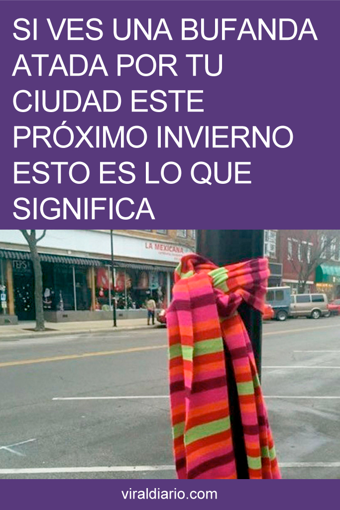 Si ves una bufanda atada por tu ciudad este próximo invierno esto es lo que significa