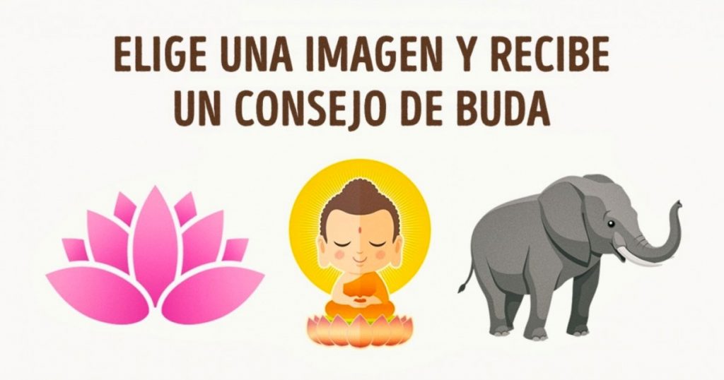 Elige la imagen que más te guste y recibe un consejo de Buda