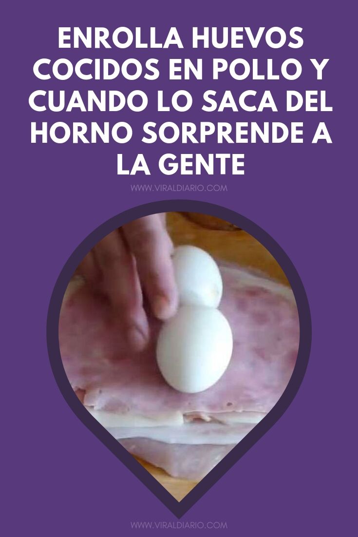 Enrolla huevos cocidos en pollo y cuando lo saca del horno sorprende a la gente