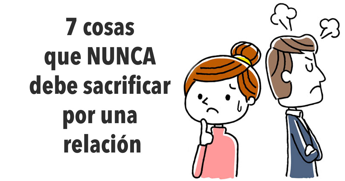 7 cosas que NUNCA debe sacrificar por una relación