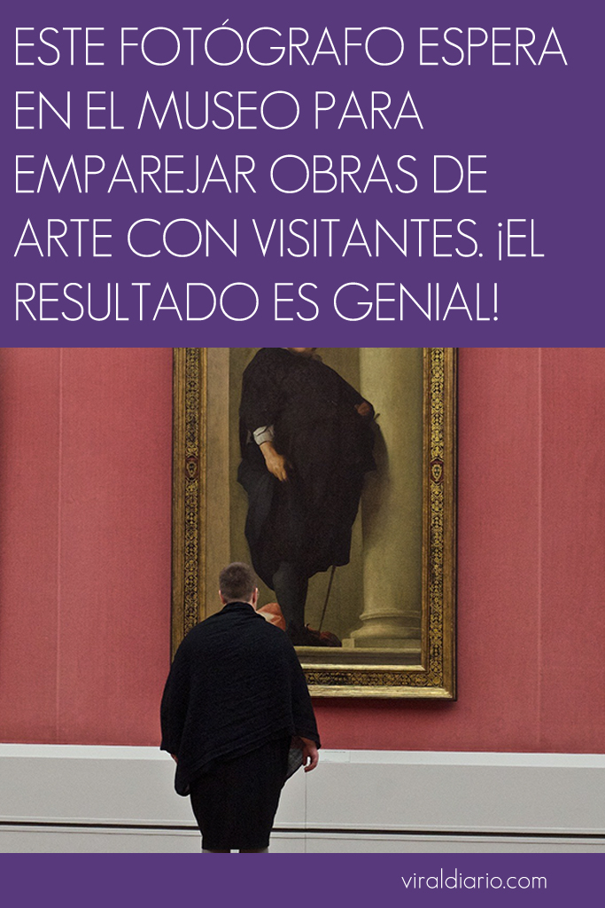 Este fotógrafo espera en el museo para emparejar obras de arte con visitantes. ¡El resultado es genial!